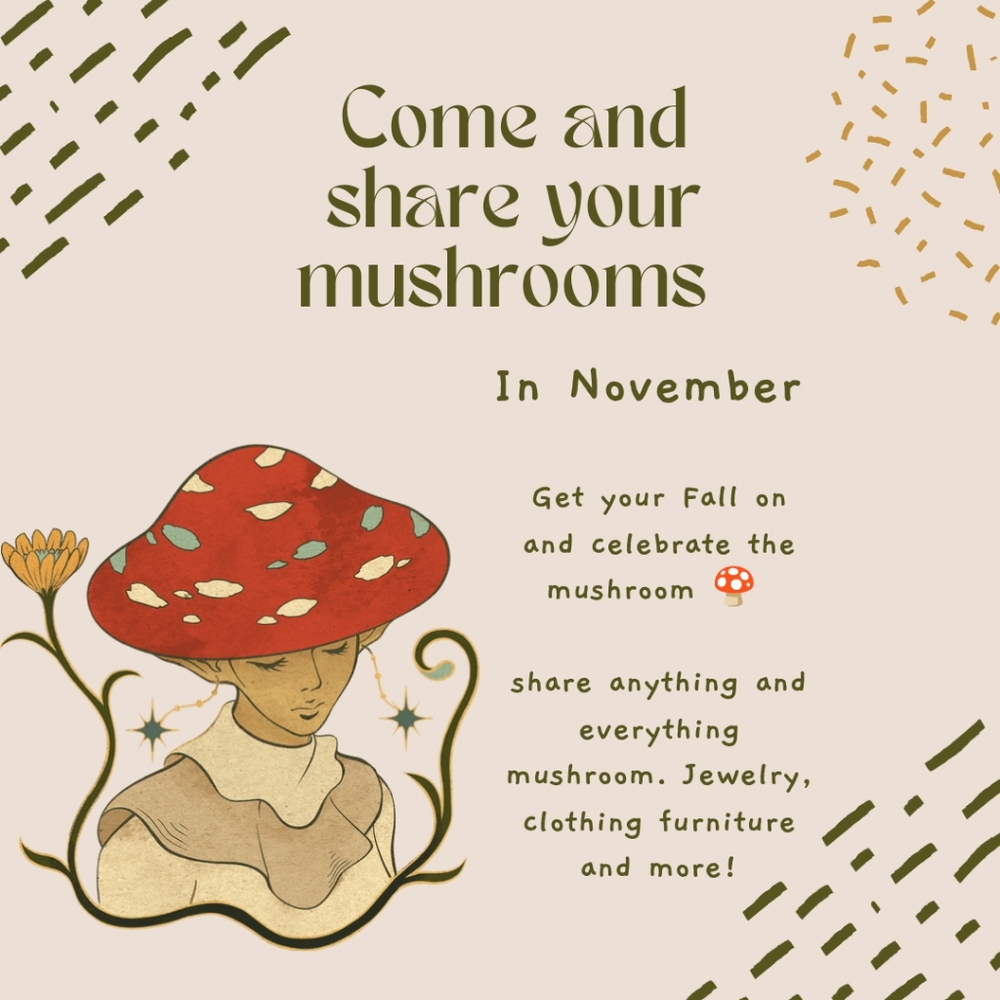MUSHROOM THEMED SHARE SHOW COMING SOON!
